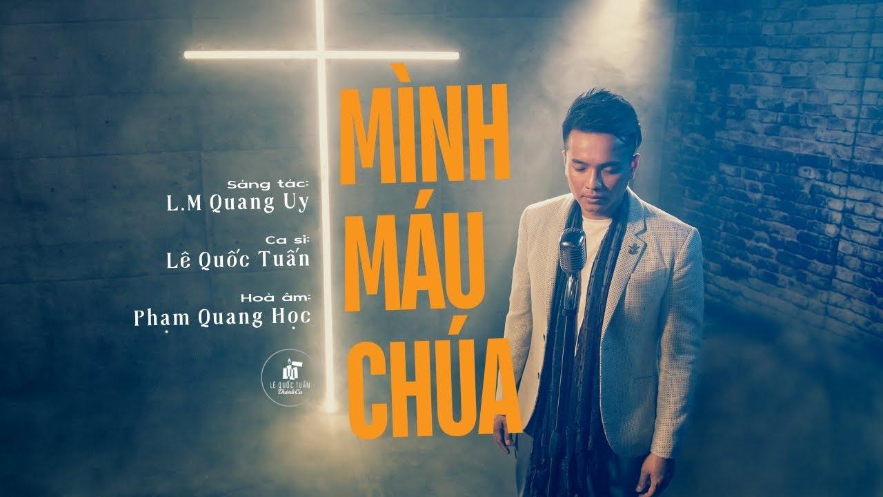 Mình Máu Chúa - St: LM. Giuse Lê Quang Uy, C.Ss.R., - Trình bày: Lê Quốc Tuấn